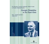 Georges Pompidou et les États-Unis Une « relation spéciale » 1969-1974 - Eric Bussière - Peter Lang - broché - Essai
