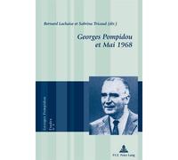 Georges Pompidou et Mai 1968 - Bernard Lachaise - Peter Lang - broché - Essai