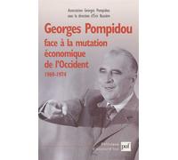 Georges Pompidou face à la mutation économique de l'Occident, 1969-1974 Actes du Colloque des 15 et 16 novembre 2001 au Conseil économique et social - Jean-Pierre Machelon - Puf - broché - Etude