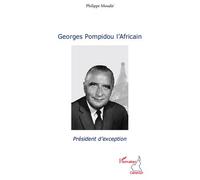 Georges Pompidou l'Africain
