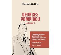 Jérémie Gallon – Georges Pompidou : L'intemporel – Broché – Gallimard