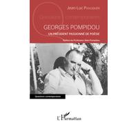 Georges Pompidou: Un président passionné de poésie Préface du Professeur Alain Pompidou