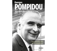 Georges Pompidou: Une certaine idée de la modernité