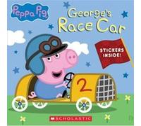 Georges Race Car Peppa Pig Media TieIn by Cala Spinner & Rebecca Gerlings & Illustrated by Eone Cala Spinner Rebecca Gerlings Illustrated by Eone (Auteur)
