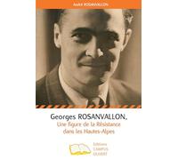 Georges Rosanvallon: Une figure de la Résistance dans les Hautes-Alpes