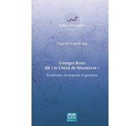 Georges Roux dit "Le Christ de Montfavet": Esotérisme, écologisme et guérison