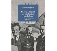 Georges Sadoul, un intellectuel en cinéma Du surréalisme à l'histoire - Valérie Vignaux - Mimesis - broché - Essai
