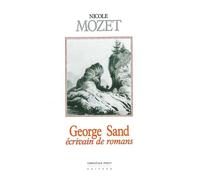 Georges Sand-Écrivain de Romans - Nicole Mozet - La Simarre - broché - Livre
