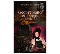 Georges Sand et le secret dévoilé Les secrets de George Sand, T3 - Françoise-Renée Jamet - La Geste - ebook (ePub) - Roman