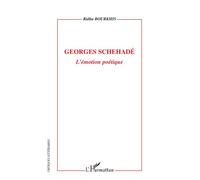 Georges Schehadé L'émotion poétique - Ridha Bourkhis - L'harmattan - broché - Essai