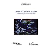 Georges Schwizgebel – Peintre et cinéaste d'animation – L'Harmattan