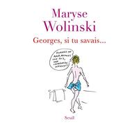 Georges, si tu savais...