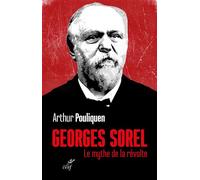 Georges sorel - le mythe de la revolte Arthur Pouliquen (Auteur)