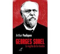 Georges sorel - le mythe de la revolte Arthur Pouliquen (Auteur)