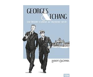 Georges & Tchang: Une histoire d'amour au Vingtième siècle
