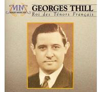 Georges Thill - Roi des Tenors Francais
