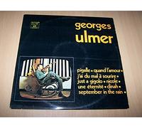 Georges Ulmer - Pigalle / Quand L'amour A Décidé / September In The Rain / Une éternité / Goût de Miel...