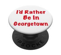 Georgetown, Je préfèrerais y être PopSockets PopGrip Adhésif