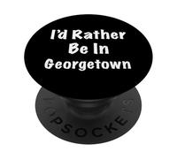 Georgetown, Je préfèrerais y être PopSockets PopGrip Adhésif