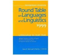 Georgetown University Round Table On Languages And Linguistics (Gurt) 1999: Language In Our Time