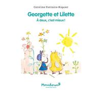 Georgette et Lilette - Tome 1: À deux, c'est mieux !