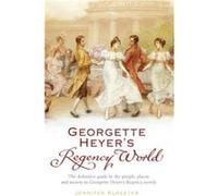 Georgette Heyers Regency World by Jennifer Kloester Paperback Book Kloester, Jennifer (Auteur)