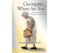 Georgette Where Are You And Other Stories of God Interacting with His People by Charlotte Poteet Charlotte Poteet (Auteur)