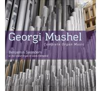 Georgi Mushel: Complete Organ Music [CD] NEUF