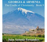 Georgia & Armenia: The Cradle of Christianity