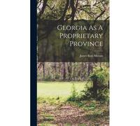 Georgia As A Proprietary Province