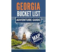 Georgia Bucket List Adventure Guide: 101 Must-Do Experiences Across the Peach State -Waterfalls, Small Towns, Coastal Escapes, and Local Secrets