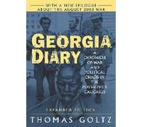 Georgia Diary: A Chronicle Of War And Political Chaos In The Post-Soviet Caucasus