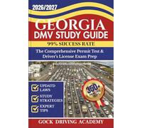 GEORGIA DMV STUDY GUIDE: The Comprehensive Permit Test & Driver’s License Exam Prep with 350+ Questions and Answers, Updated Laws, and Study Strategies for 99% Success rate