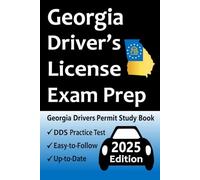 Georgia Driver’s License Exam Prep: 100 Practice Questions Based on the Latest DDS Manual, Detailed Answer Explanations, Road Signs, Traffic Laws, Top Tips for Passing the Road Skills Test, & More!