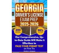 Georgia Driver's License Exam Prep: A Study Guide with 200 Practice Questions Based on the Latest DDS Official Handbook, Detailed Explanations, Road ... Rules and tips to get your driver's permit