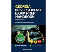 GEORGIA DRIVERS LICENSE EXAM PREP HANDBOOK: A Complete Guide to Passing the Exam on First