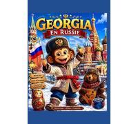 Georgia en Russie: De grandes aventures au pays des merveilles