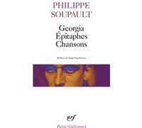 Philippe Soupault – Georgia : Épitaphes – Chansons – Préface Serge Fauchereau – Gallimard