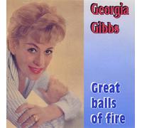 Georgia Gibbs - Balls of Fire Hits