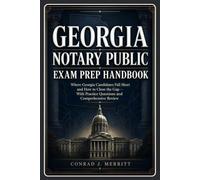 Georgia Notary Public Exam Prep Handbook: Where Georgia Candidates Fall Short and How to Close the Gap - With Practice Questions and Comprehensive Review