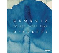 Georgia O Keeffe To See Takes Time /anglais