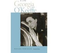 Georgia OKeeffe A Life by Roxana Robinson Roxana Robinson (Auteur)