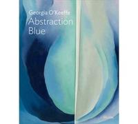 Samantha Friedman – Georgia O'Keeffe: Abstraction Blue – anglais – MoMA