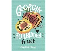 Georgia Peaches And Other Forbidden Fruit