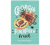 Georgia Peaches And Other Forbidden Fruit