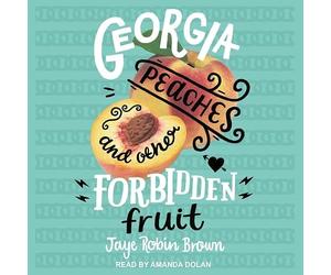 Georgia Peaches and Other Forbidden Fruit