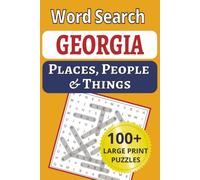 Georgia Places, People & Things Word Search: 100 large-print puzzles packed with 1,200 Georgia cities, small towns, people & places. Sweet as a peach - perfect for seniors & puzzle lovers!