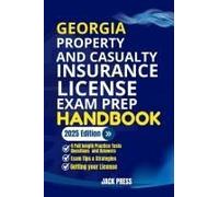 Georgia Property And Casualty Insurance License Exam Prep Handbook: A Comprehensive Guide To Passing The Exam On Your First Try (Usa Property And Casualty Insurance Exam Prep Manual)