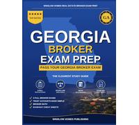 Georgia Real Estate Broker Exam Prep: The Complete Step-by-Step Study Guide to Pass Your Georgia Real Estate Broker License Exam on the First Try With Practice Tests, Brokerage Math, and Broker Law Ma