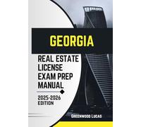 GEORGIA REAL ESTATE LICIENCE EXAM PREP MANUAL: Unlock the Path to Success with Expert Tips for the Georgia Real Estate Exam